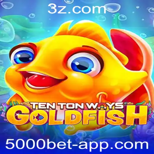 5000 Bet app - Explorando o Mundo do Jogo TenTonWaysGoldfish na Plataforma 5000 Bet App